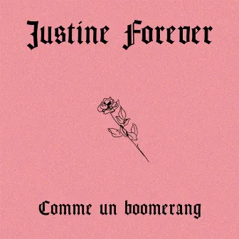 Comme un boomerang by Justine Forever