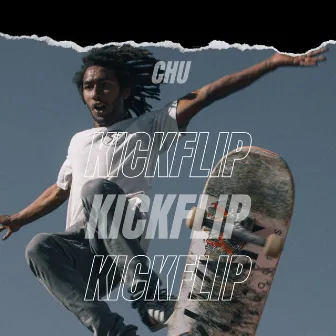 KICKFLIP by Chu