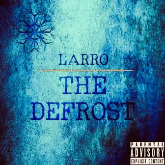 The Defrost by Larro.