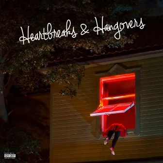 Heartbreaks & Hangovers by Choyce Cincere