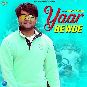 Yaar Bewde - Single by Rahul Kadyan