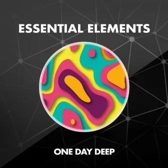 Essential Elements by One Day Deep