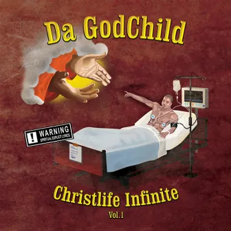 Christlife Infinite, Vol. 1 by Da Godchild