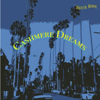 Cashmere Dreams by Blvck Rose