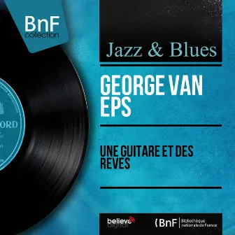 Une guitare et des rêves (Mono Version) by George Van Eps