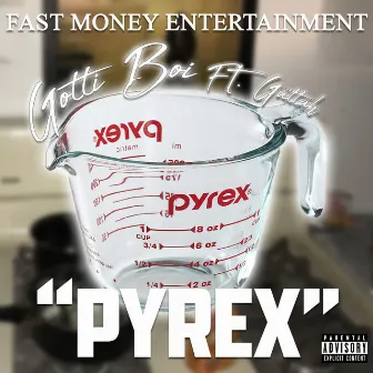 Pyrex by Gotti Boi