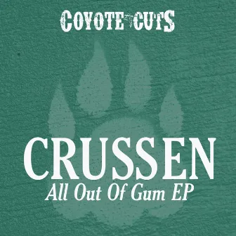 All Out Of Gum by Crussen