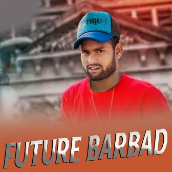 Future Barbad by Jyotika Bishi