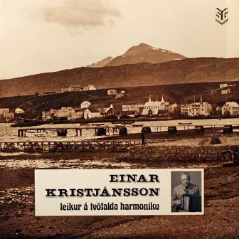 Einar Kristjánsson leikur á tvöfalda harmónikku by Einar Kristjánsson