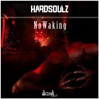 No Waking by Hardsoulz