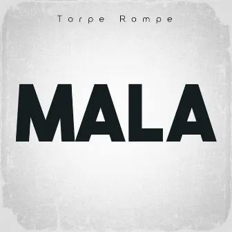 Mala (Una Mas Prieta) [Acapella] by Torpe Rompe