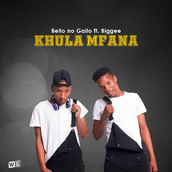 Khula Mfana (feat. Biggee) by Bello no Gallo