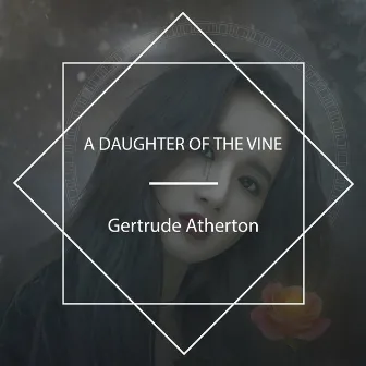 A Daughter Of The Vine by Lynne T