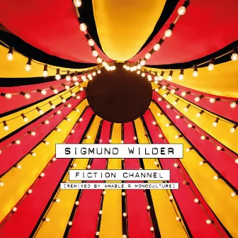 Fiction Channel (Remixed By Amable & Monoculture) by Sigmund Wilder