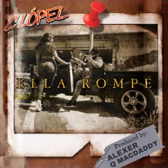 Ella Rompe by C Lopez