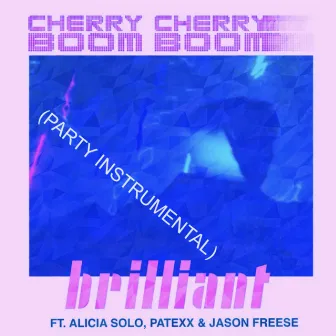 Brilliant (feat. Alicia Solo, Patexx & Jason Freese) [Party Instrumental] by Cherry Cherry Boom Boom