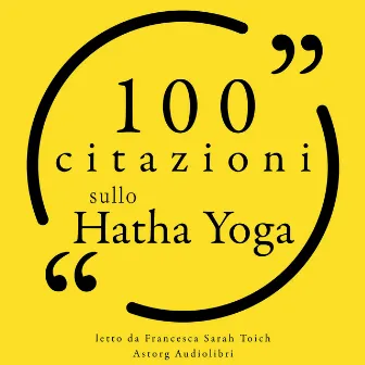 100 citazioni sullo Hatha Yoga (Le 100 citazioni di...) by Amy Weintraub