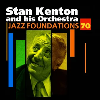 Jazz Foundations, Vol. 70 by Stan Kenton & His Orchestra