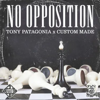 No Opposition by Tony Patagonia