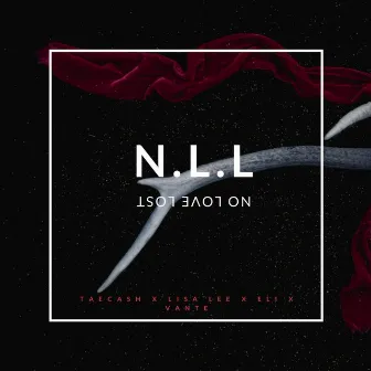 N.L.L (No Love Lost) by Lisa Lee