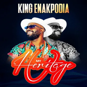 My Heritage by King Enakpodia