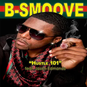 Hustle 101 (feat. Jason Edmonds) by B-Smoove