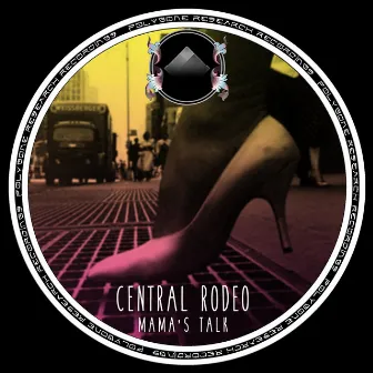 Mama's Talk by Central Rodeo