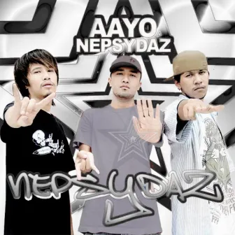 Aayo Nepsydaz by Nepsydaz