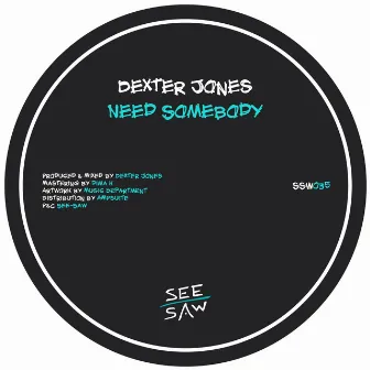 Need Somebody by Dexter Jones