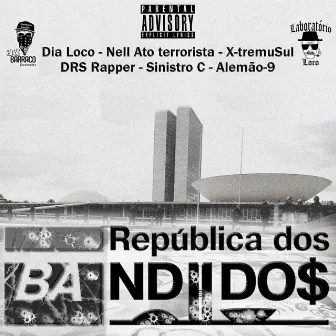 Republica dos Bandidos by Dia Loco