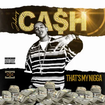 That's My Nigga by Johnny Ca$h