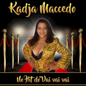 No Hit do Vai Vai Vai by Kadja Maccedo