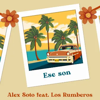 Ese Son by Alex Soto