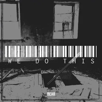 We Do This by Bear