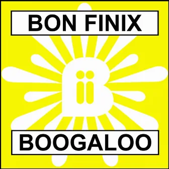 Boogaloo by Bon Finix