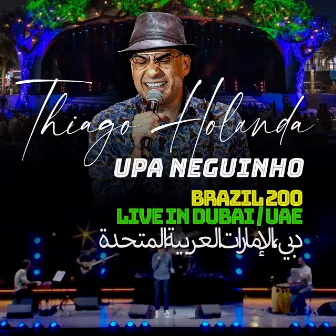 UPA NEGUINHO (Brazil 200 - Live in Dubai/UAE) by Thiago Holanda