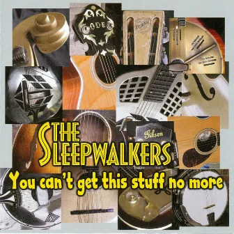 You Can't Get This Stuff No More by Sleepwalkers