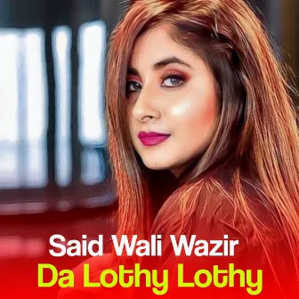 Da Lothy Lothy by Said Wali Wazir