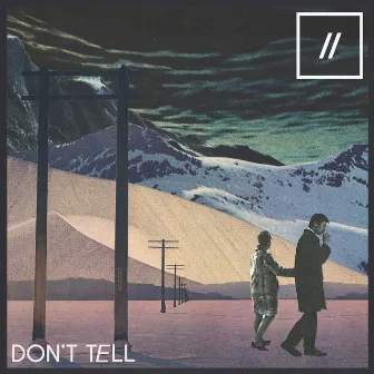 Don't Tell by Two Legs