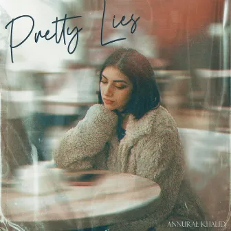 Pretty Lies by Annural Khalid