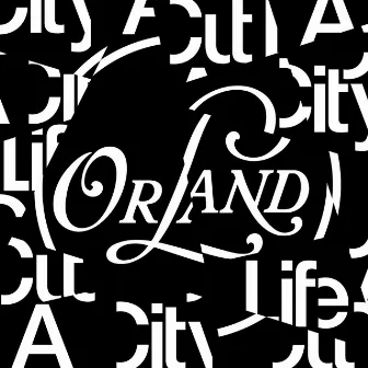 Cut Life A City by Orland