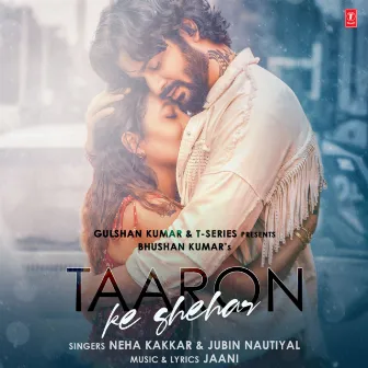 Taaron Ke Shehar by Neha Kakkar