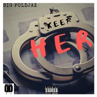 Keep Her by Mr Foldjaz