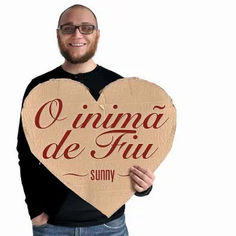 O Inima De Fiu by Sunny