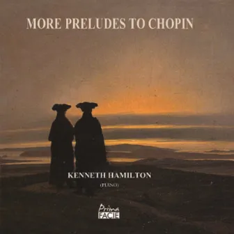 More Preludes to Chopin by Kenneth Hamilton