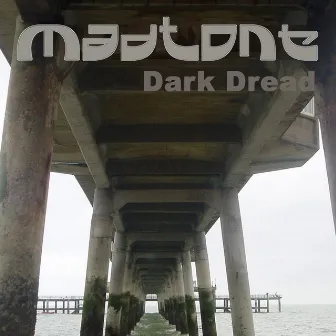 Dark Dread by Madtone