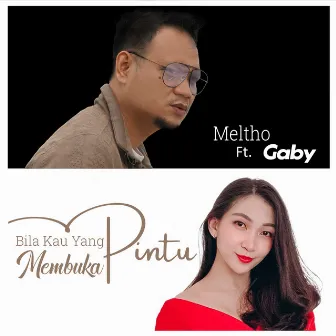 Bila Kau Yang Membuka Pintu (feat. Gaby) by Meltho