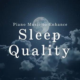 Piano Music to Enhance Sleep Quality by Dream House