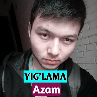 Yig'lama by Azam