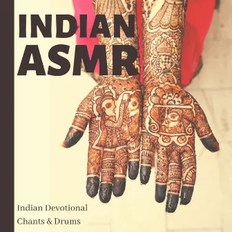 Indian ASMR - Indian Devotional Chants & Drums by Drums World Collective